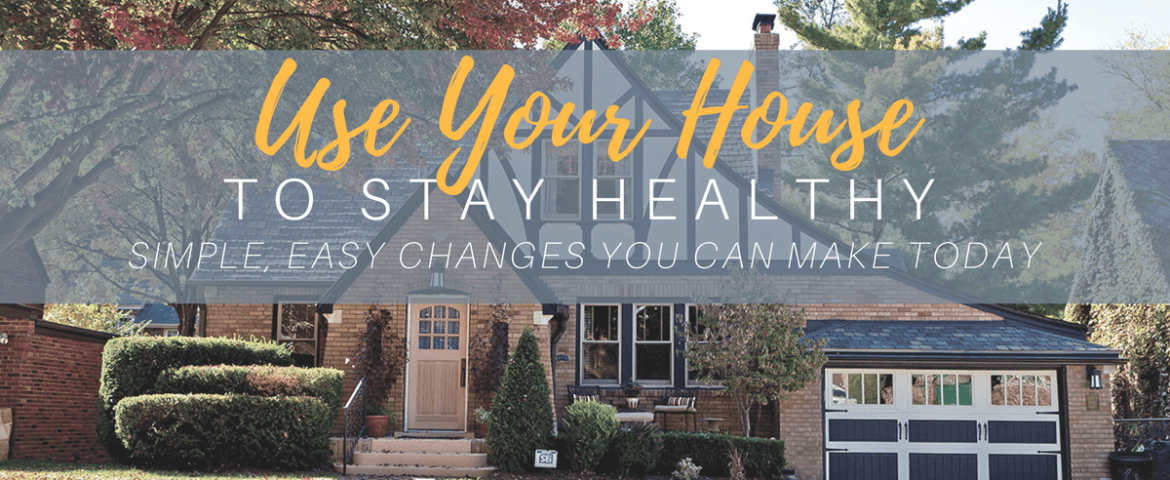 Read more about the article How to Use Your House to Stay Healthy