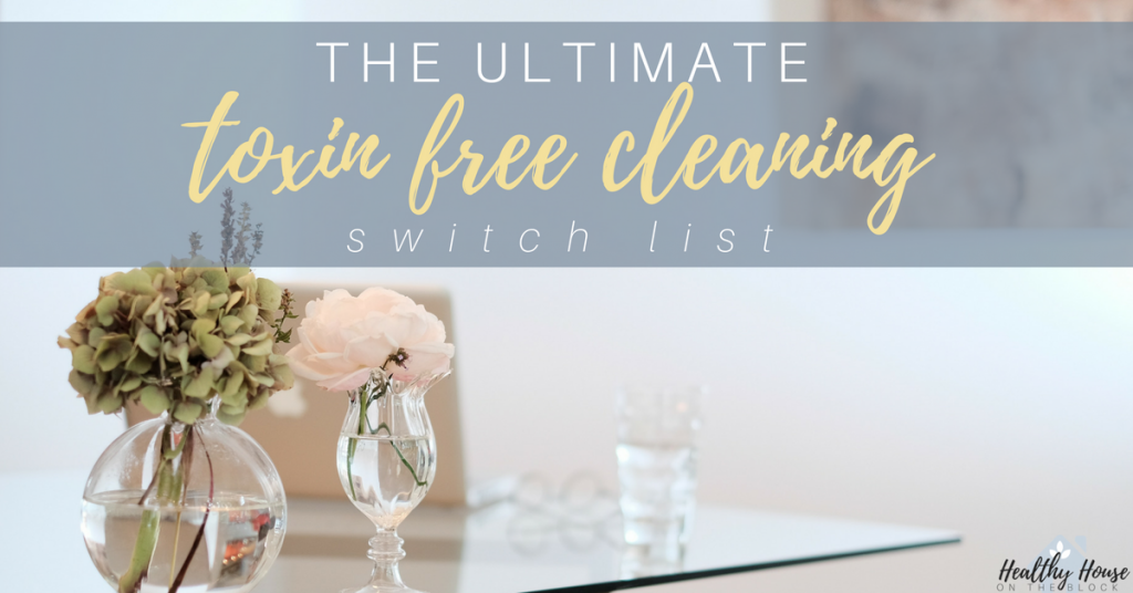 Read more about the article Ultimate Toxin Free Cleaning Switch List