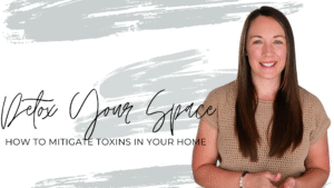 Read more about the article How to Detox Your Home from Toxins: A Step-by-Step Guide