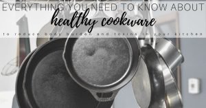 Safest Cookware 2020 for Healthy Pots & Pans