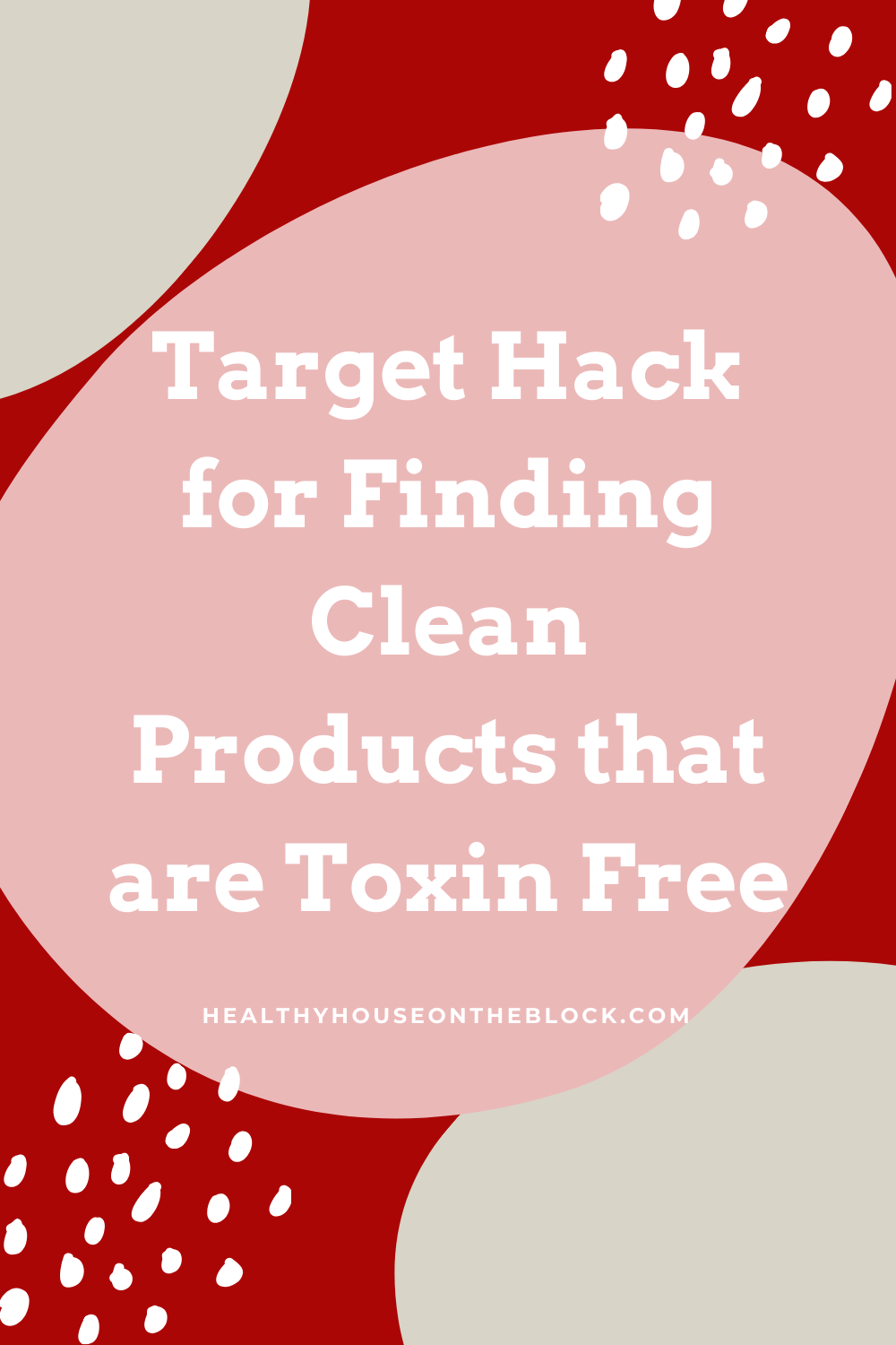 Target Hack for Finding Clean Products that are Toxin Free