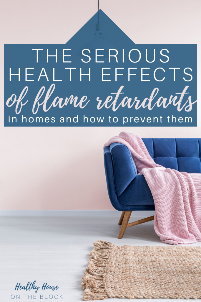 health effects of flame retardant chemicals and how they can be avoided in our homes