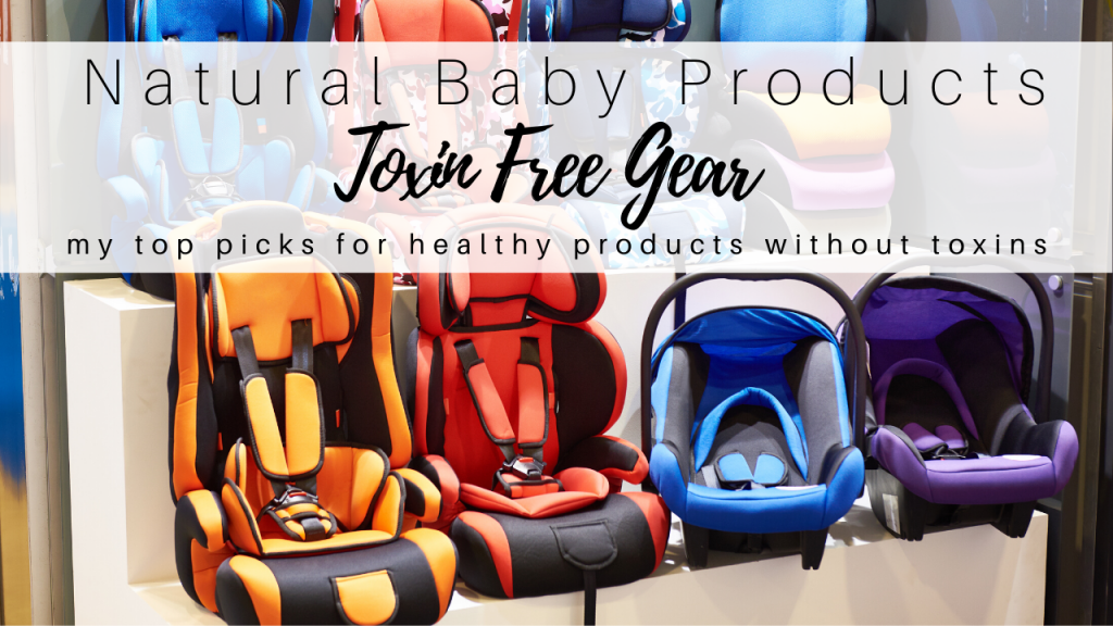 natural baby products and toxin free gear for babies