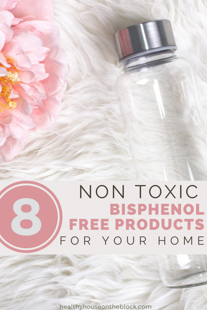 8 bpa and bisphenol free products for your home