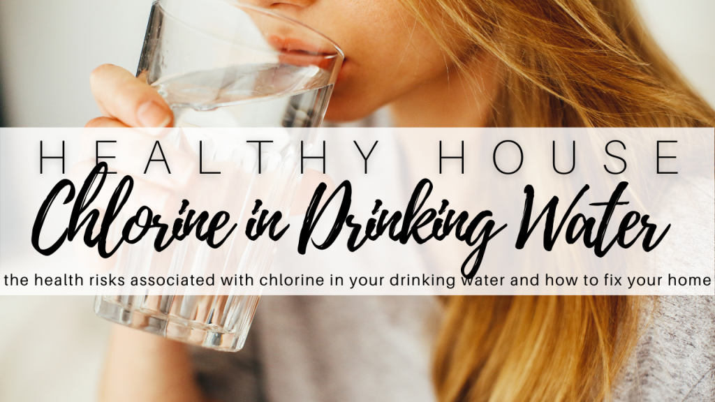 CHLORINE IN DRINKING WATER » Healthy House on the Block