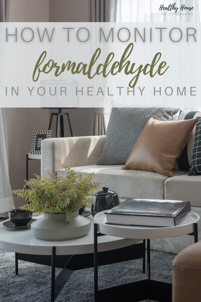 how to monitor for formaldehyde in your home
