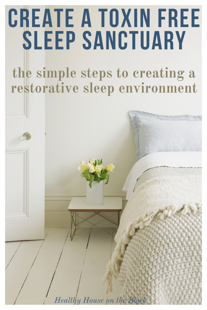 create a toxin free sleep sanctuary in a few small steps