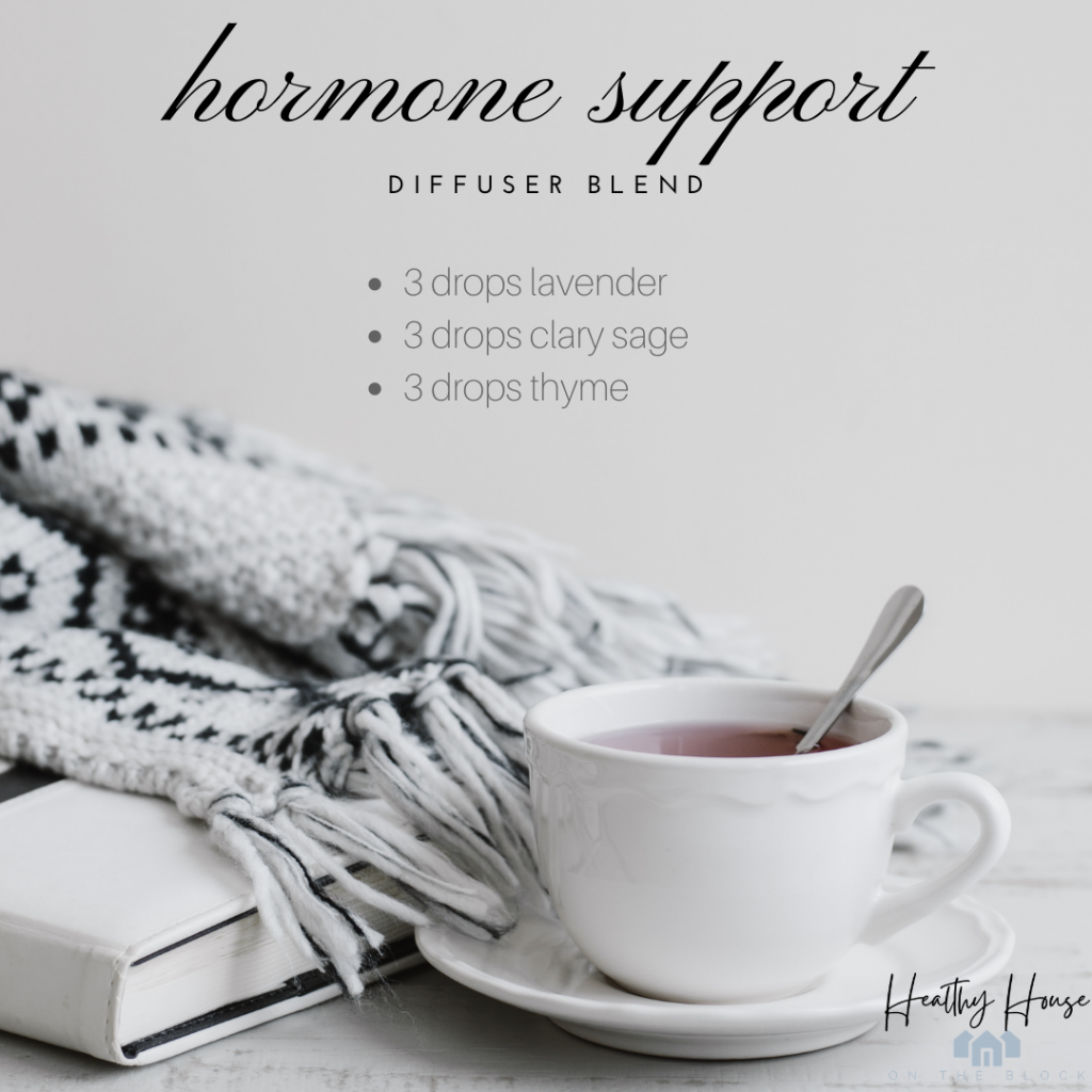 Hormone Support Diffuser Blend 3 drops lavender 3 drops clary sage 3 drops thyme