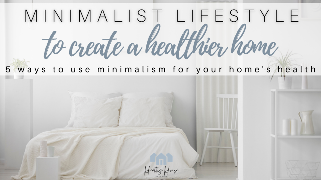 minimalist lifestyle for a healthy home
