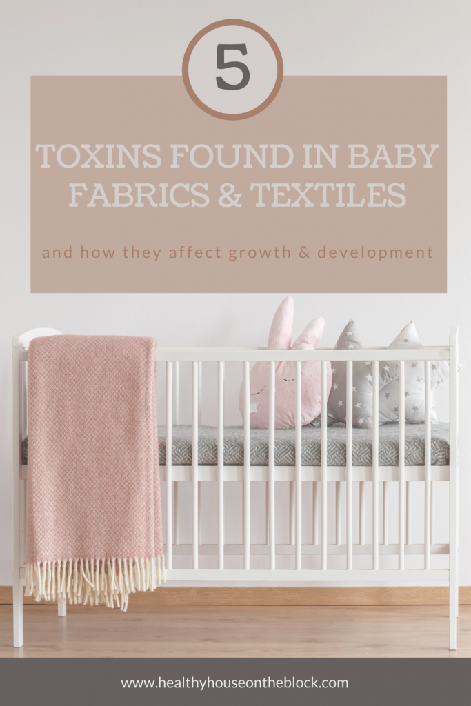 5 toxins in fabrics and textiles for babies - the health affect they have on growth and development