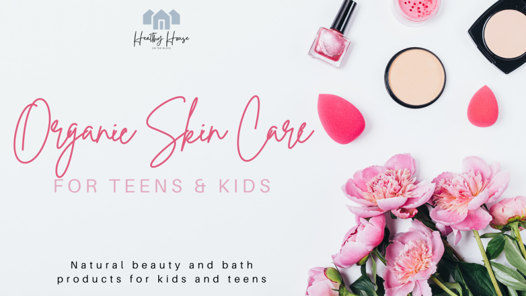 Read more about the article Organic Bath and Natural Beauty Products for Girls Skin