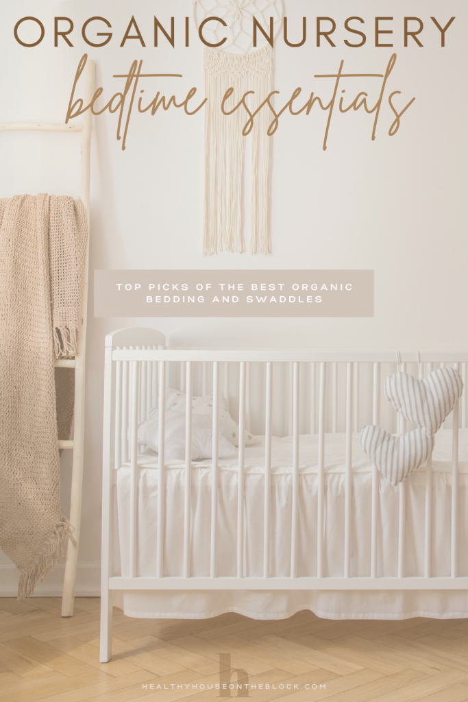 organic nursery bedtime essentials that are free from toxins and chemicals