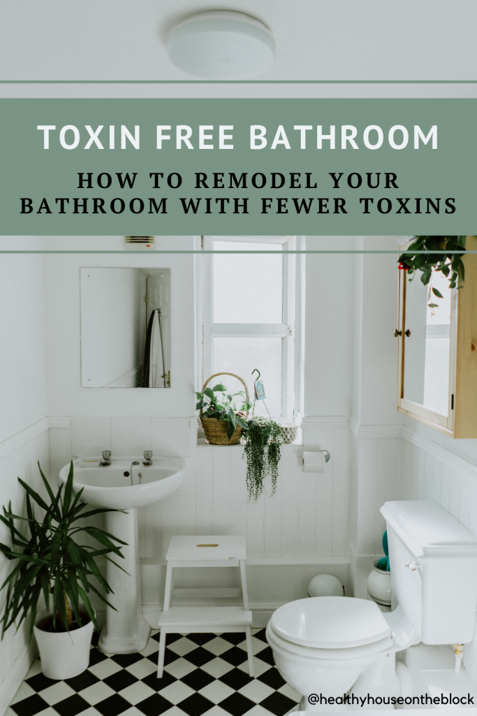 how to remodel your bathroom with fewer toxins