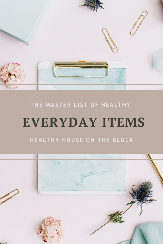 download my free master list of healthy everyday items that will help you reduce toxins and heal your body