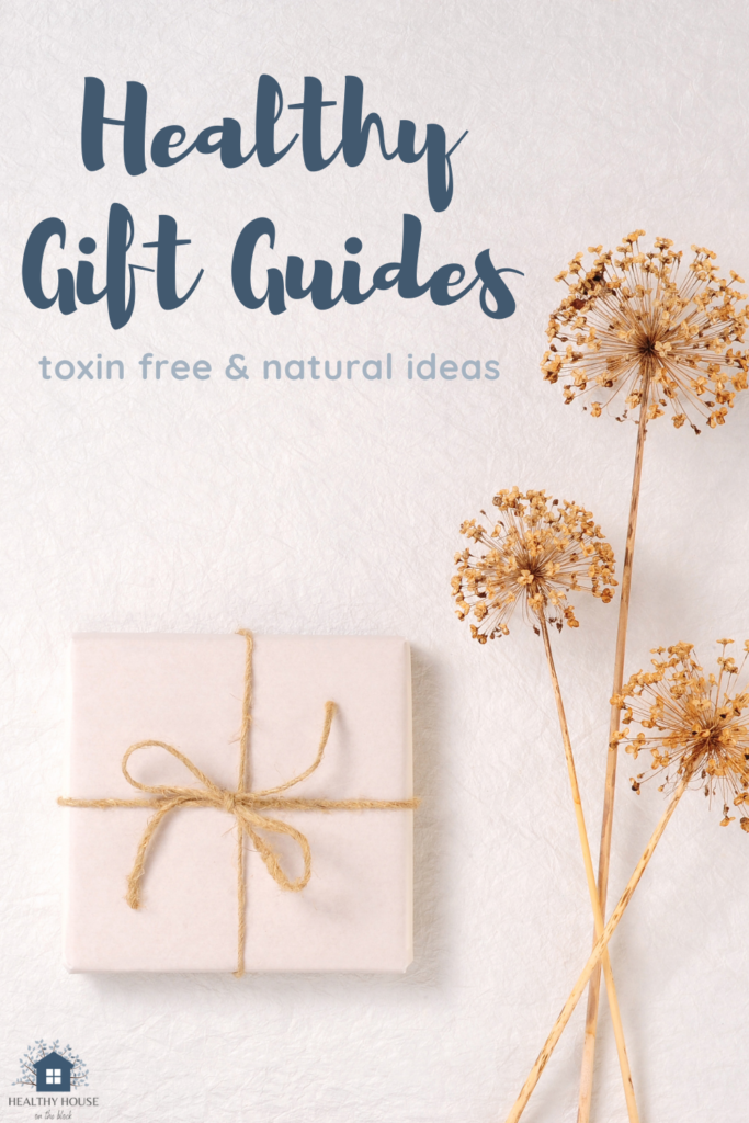 healthy gift guides for toxin free and natural gifts for babies to grandparents