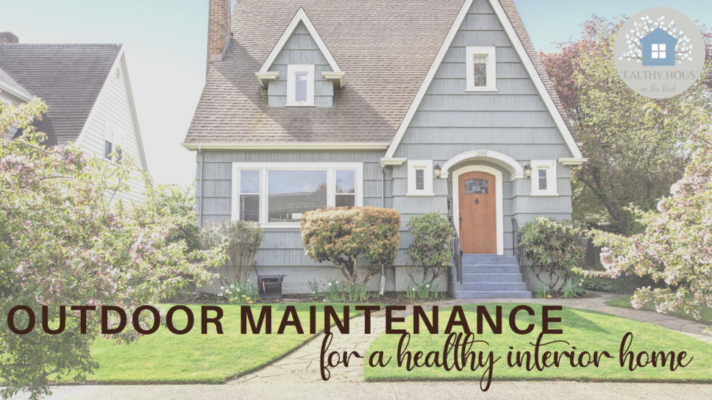 Read more about the article Healthy Outdoor Home Maintenance