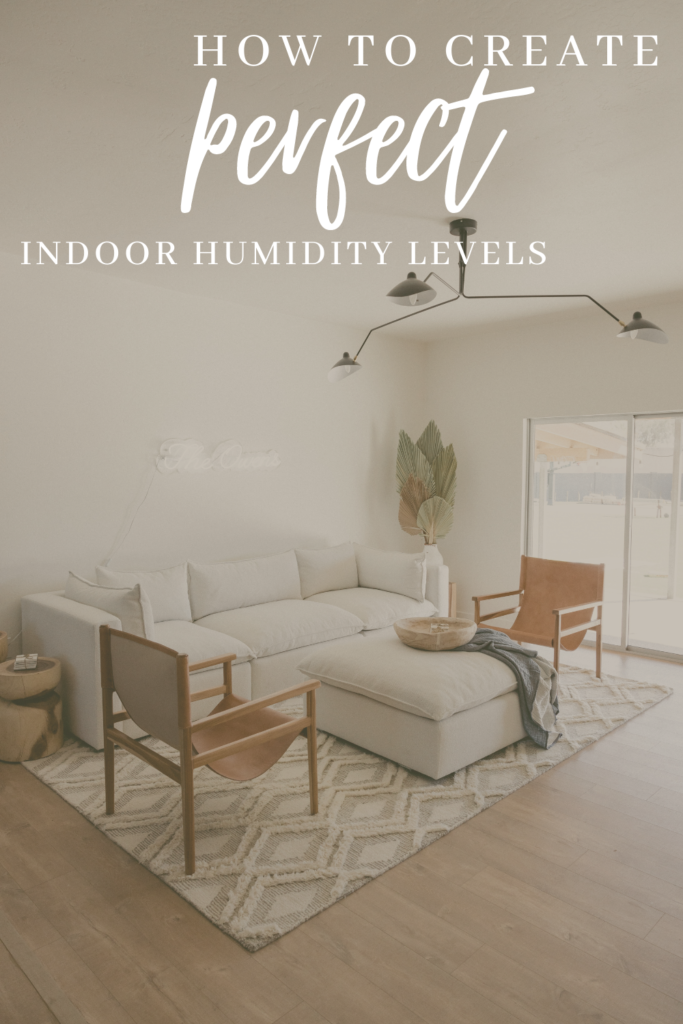 how to create the perfect indoor humidity levels and climate