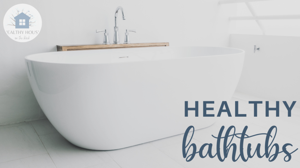 non toxic bathtub materials