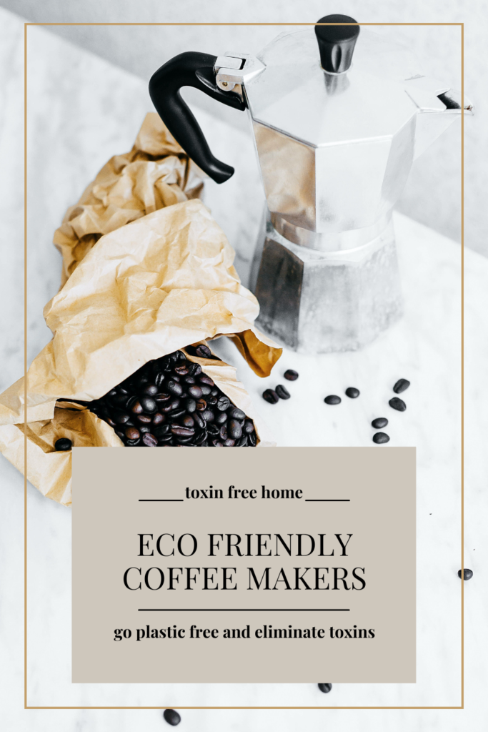 eco friendly coffee makers that are completely plastic free