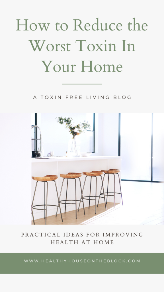 easy and simple ways to reduce home toxins that are impacting your health and wellness