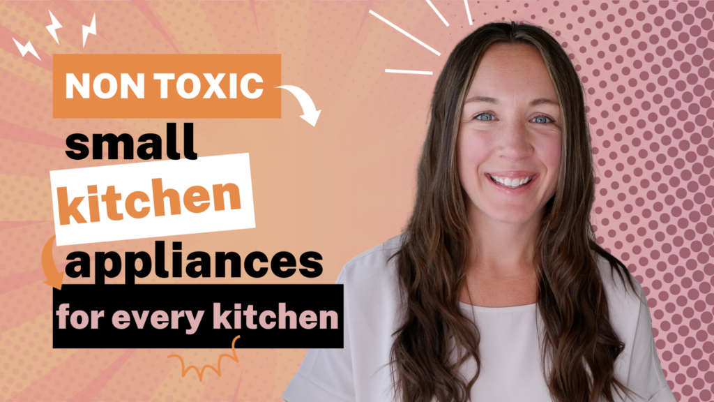 Read more about the article Non Toxic Small Kitchen Appliances for Every Kitchen