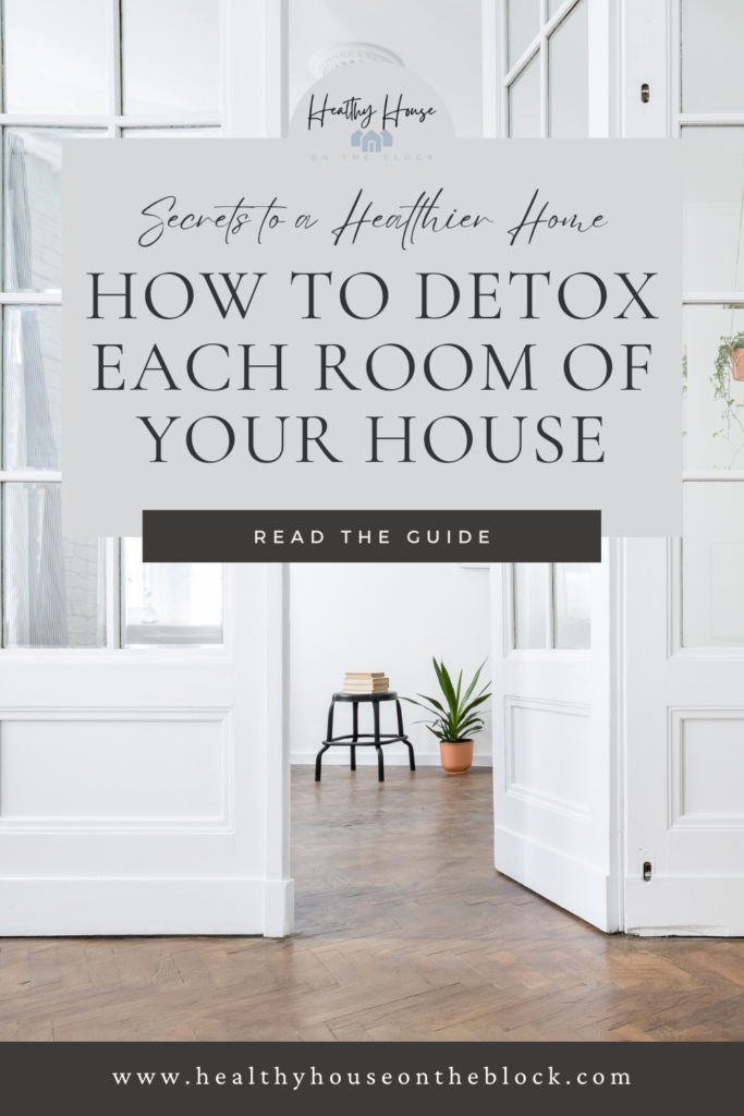 non toxic house ideas for each room of your home