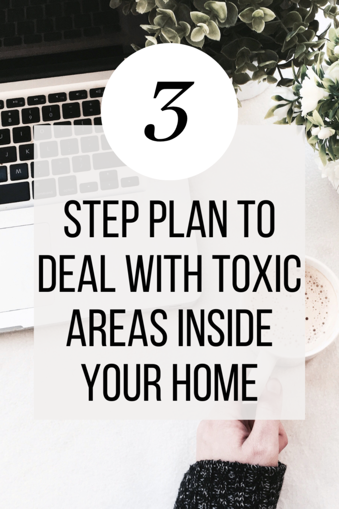 how to deal with toxic areas of your home when trying to create a natural home