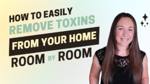 Read more about the article Non Toxic House Ideas: How to Detox Each Room