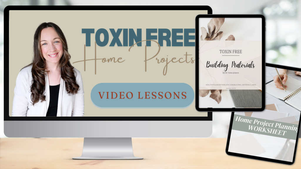 Toxin Free Home Projects: The Mini Course