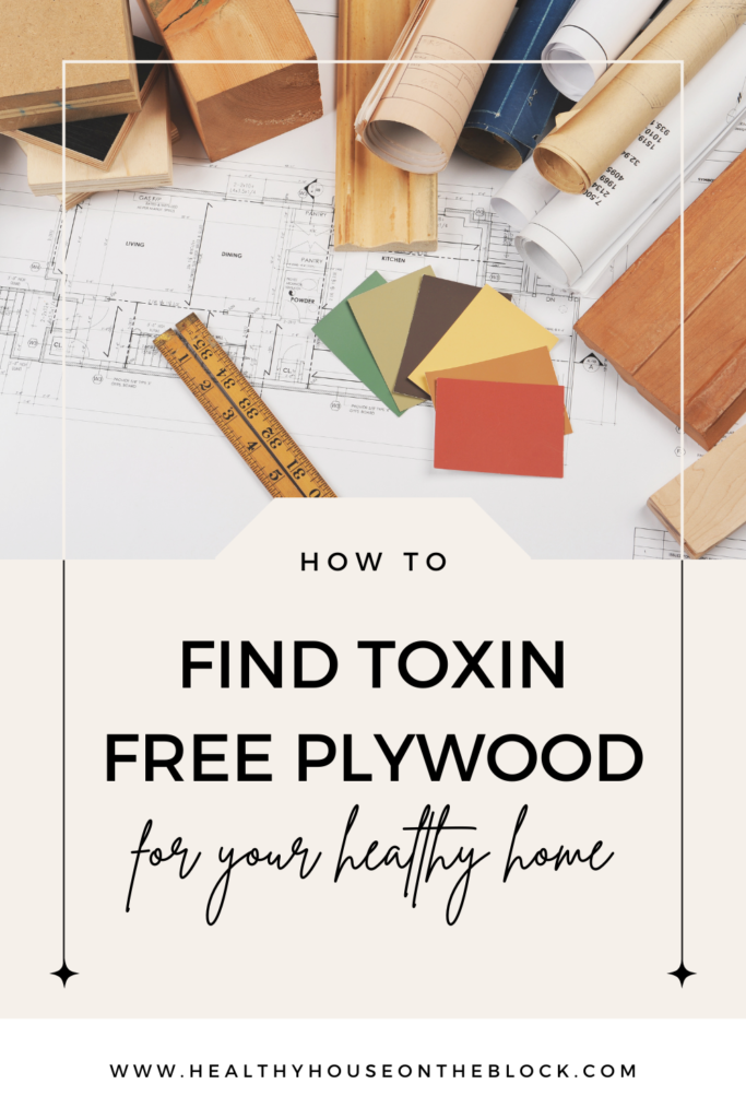 how to find plywood alternatives that are toxin free