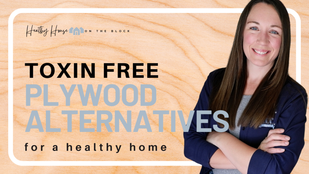 Read more about the article Plywood Alternatives for a Healthy and Toxin Free Home