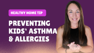 Read more about the article Preventing Allergies and Asthma Symptoms in Kids with Your Home Habits