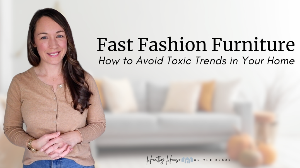 Read more about the article Fast Fashion Furniture: How to Avoid Toxic Trends in Your Home