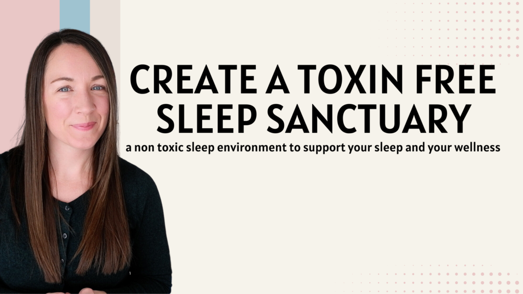 how to sleep with a toxin free sleep sanctuary