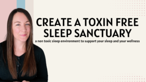 Read more about the article How to Sleep: Create a Non-Toxic Sleep Sanctuary