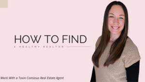 Read more about the article How to Find a Healthy Realtor & Natural Eco Home