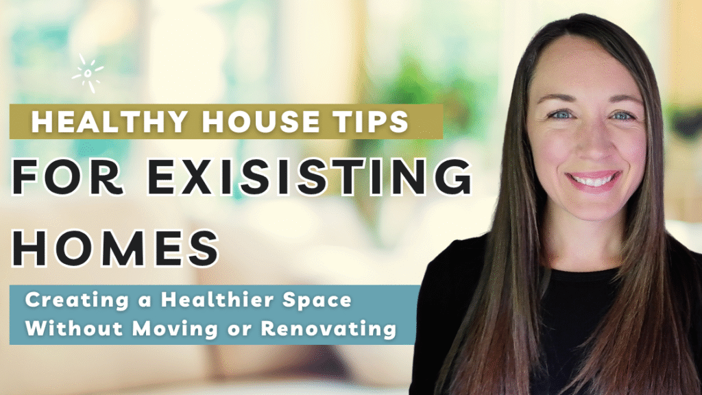 Read more about the article Healthy House Tips: How to Create a Non-Toxic Home Without Renovating