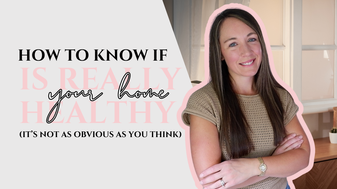 Read more about the article How to Know If Your Home Is Healthy (It’s Not as Obvious as You Think)