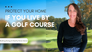 Read more about the article Living Near a Golf Course? Here’s How to Protect Your Family’s Health (Without Moving)