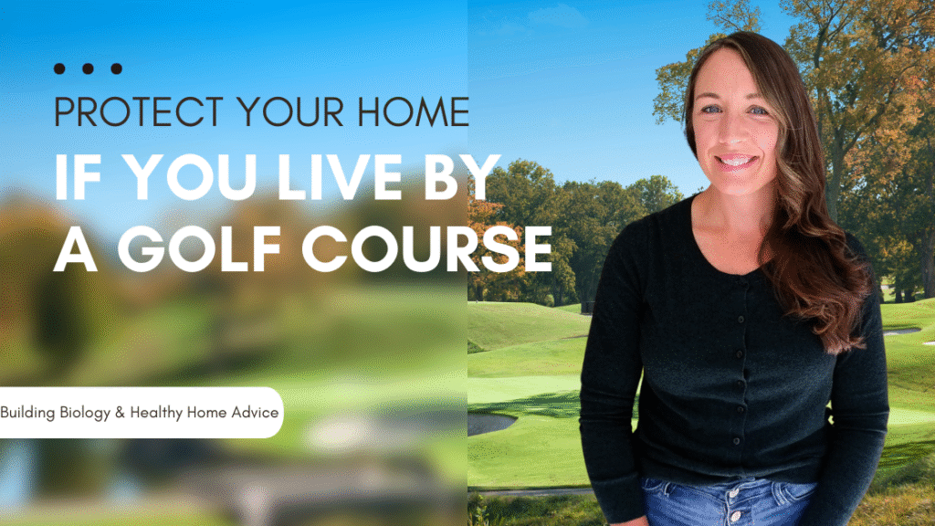 Read more about the article Living Near a Golf Course? Here’s How to Protect Your Family’s Health (Without Moving)