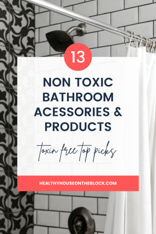 13 top picks for non toxic bathroom products and accessories at home