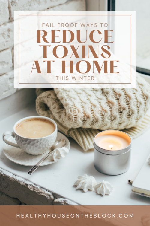 winter season tips to reducing toxins at home