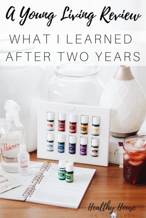 My Young Living Review After Two Years of Use - Healthy House on the Block