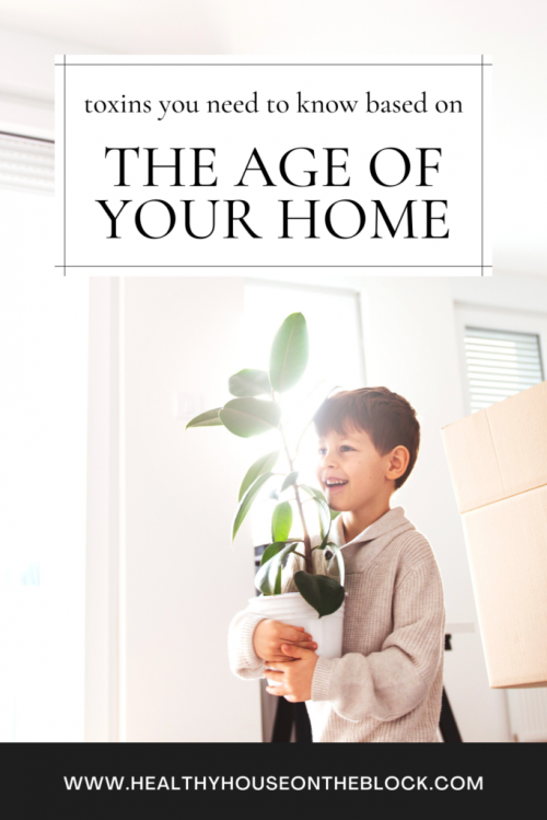 Depending on the age of your home, you’ll want to be aware of different toxins that were more prevalent in each decade of building. Old home or new home, toxins don’t discriminate