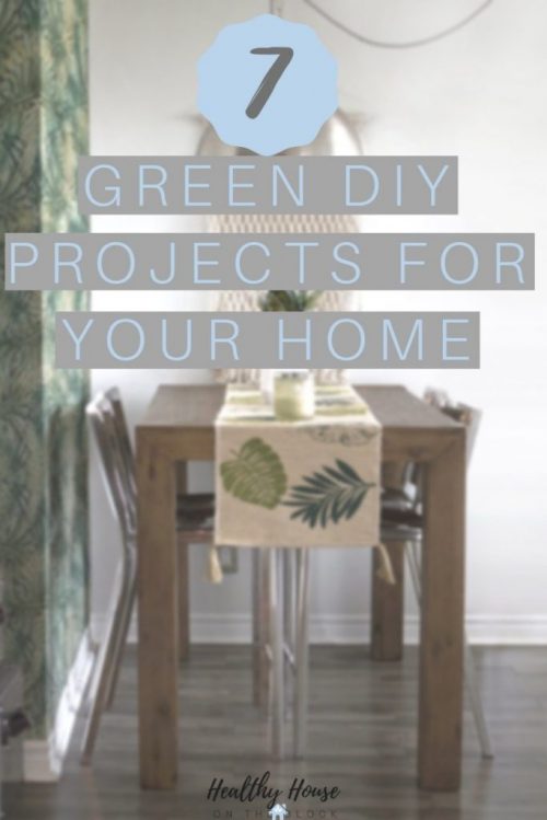 GREEN DIY PROJECTS for your home