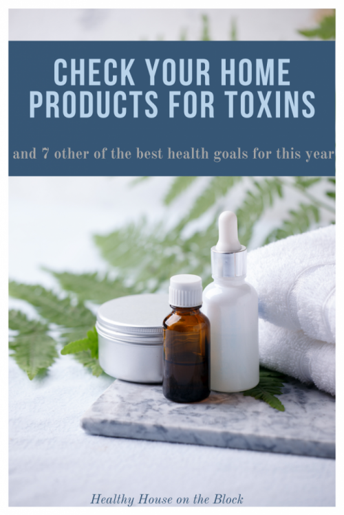 HOW TO CHECK your home and personal care products for toxins and create 2021 health goals