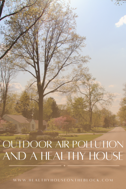 How to use your house and keep the indoor air quality clean if you live in a city with high levels of outdoor air pollution