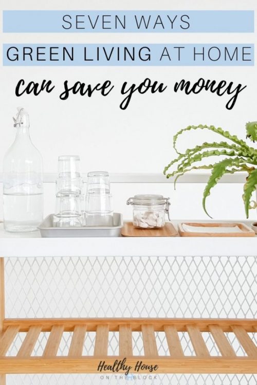 SEVEN WAYS GREEN LIVING AT HOME