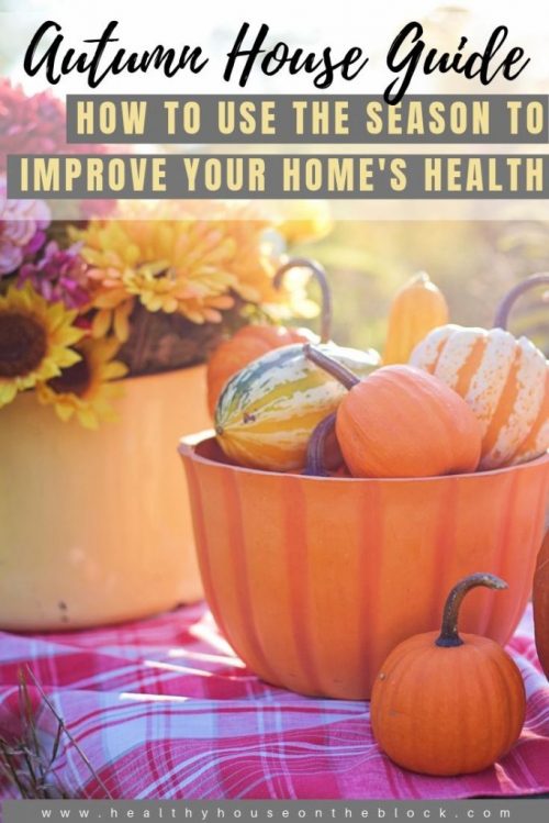 autumn home checklist and fall guide to creating a healthy indoor environment