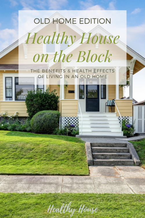 buying an old house and the benefits and toxins you need to be aware of